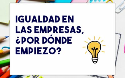 Igualdad en las empresas, ¿por dónde empiezo?